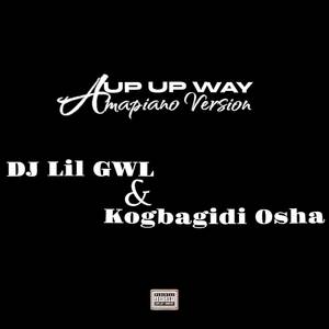 Up Up Way (Amapiano Version) [Explicit]