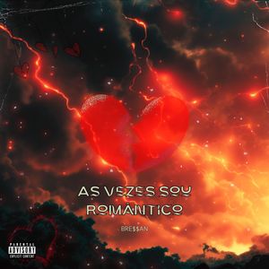 As vezes eu sou Romântico (Explicit)