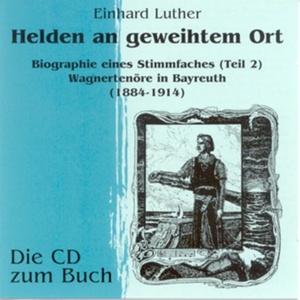 Helden an geweihtem Ort - Luther Einhard - Wer hälfe mir (Das Rheingold)