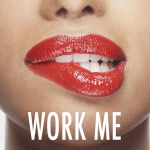 WORK ME (feat. Rj Pasin)