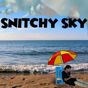 SNITCHY SKY (Explicit)