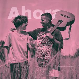 Ahora (Explicit)