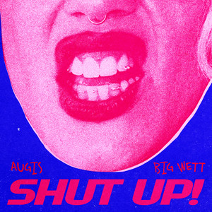 Shut Up!