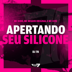 Apertando seu Silicone (Explicit)