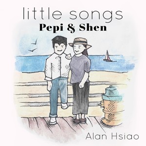 Little Songs: Pepi & Shen