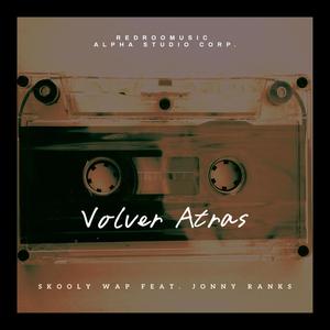 Volver Atras (feat. Jonny Ranks) [Explicit]