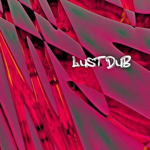 Lust Dub