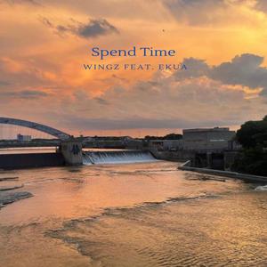 Spend Time (feat. Ekua) [Explicit]