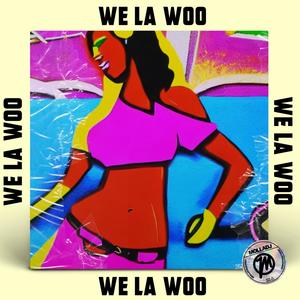 We la Woo (Explicit)