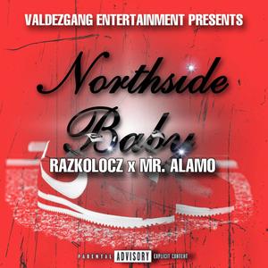 Northside Baby (feat. Mr.Alamo) (Explicit)