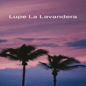 Lupe la Lavandera