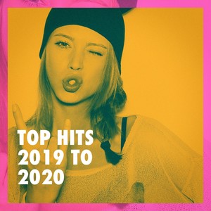Top Hits 2019 to 2020