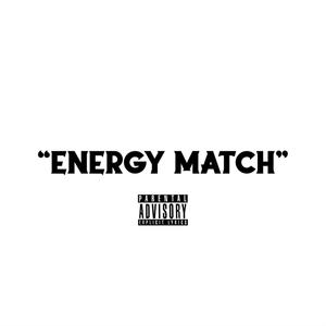 Energy Match (feat. 13ruce & Devoo wit two Os) (Explicit)