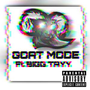 Goat Mode (feat. Bigg Tayy) [Explicit]