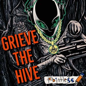 Grieve The Hive (Explicit)