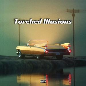 Torched Illusions (Explicit)