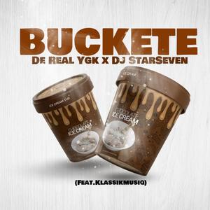 Buckete (feat. DjStarSeven & KlassikMusiq)