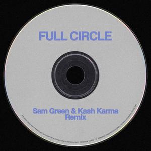 Full Circle (Sam Green & Kash Karma Remix)
