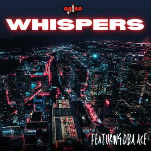 Whispers (feat. DBA Ace) [Explicit]