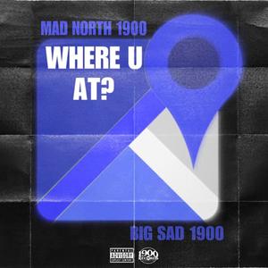 Where U At? (feat. Big Sad 1900) [Explicit]