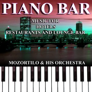 Piano Bar (Music for Hotels, Restaurants and Lounge Bar)