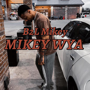 Mikey WYA (Explicit)
