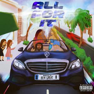 All For It(feat. Ben Great) (Explicit)