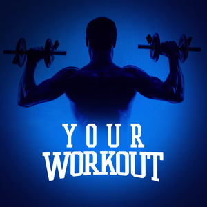 Your Workout