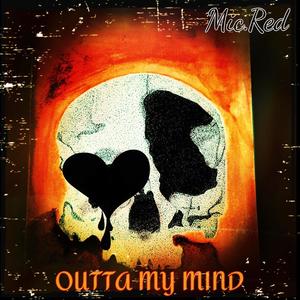 Outta my mind (Explicit)