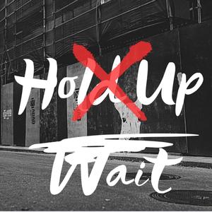 Hold Up Wait! (Explicit)