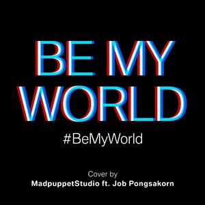 Be My World