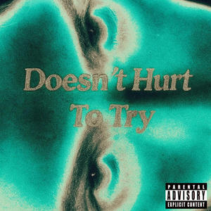 Doesn't Hurt to Try (Explicit)