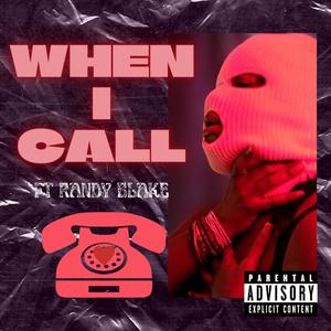 When I Call (feat. Randy Blake) [Explicit]