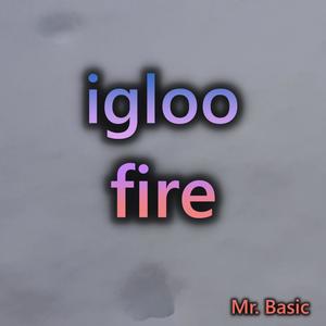 Igloo Fire