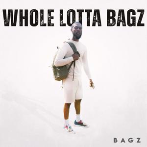 Whole Lotta Bagz (Explicit)