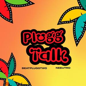 BeatPluggTwo - Plugg Talk (feat. Neeutro) (Explicit)