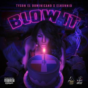 Blow It(feat. E1hunnid) (Explicit)