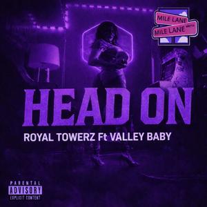 Head on (feat. Royal Towerz & Milelane maffia) (Explicit)