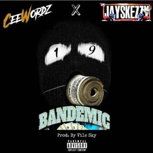 Bandemic (feat. CeeWordz) (Explicit)