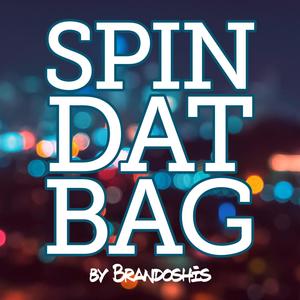 Spin Dat Bag (Explicit)