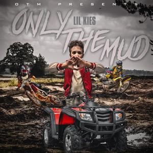 ONLY THE MUD (Explicit)