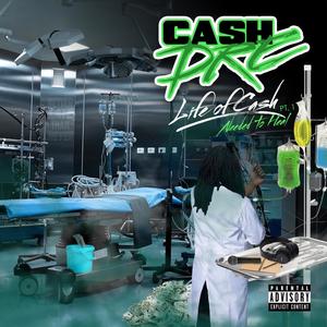 Life of Cash Pt. 1 Needed to heal (Explicit)