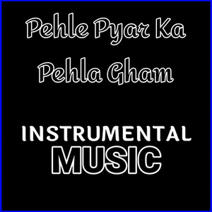 Pehle Pyar Ka Pehla Gham