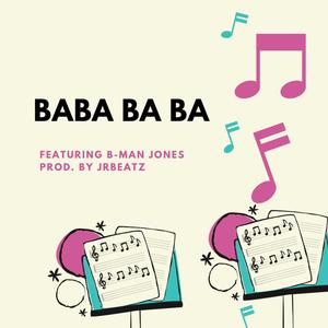 Baba Ba Ba (feat. B-Man Jones) [Explicit]