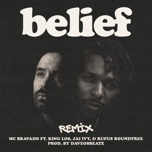 belief (feat. King Los, Jai Ivy & Rufus Roundtree) [Remix]