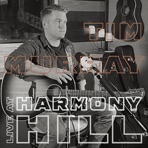 Tim Murray (Live at Harmony Hill EP)