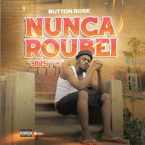 Nunca Roubei ´Justo` (Explicit)