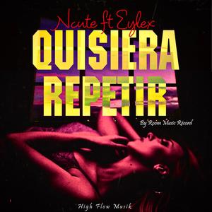 Quisiera Repetir (feat. Eylex)