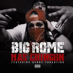 Mas Chingon (feat. Benny Tarantino) [Explicit]