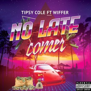 No Late Comer (feat. Wiffer) [Explicit]